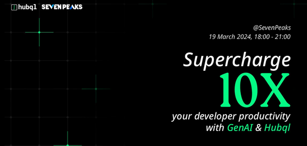 Event: Supercharge 10x your Developer Productivity with GenAI & Hubql